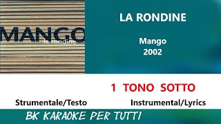 LA RONDINE Mango Karaoke  1 Tono Sotto  StrumentaleTesto [upl. by Herzig]