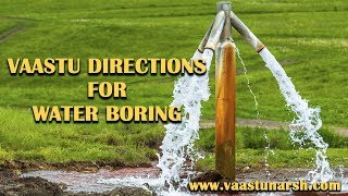 Vastu directions for Water Boring  Vastu Shastra for Water Lodging [upl. by Eirlav]