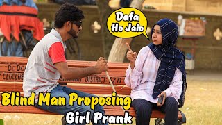 Blind Man Proposing Girl Prank  Pranks In Pakistan  Crazy Boys HD [upl. by Tam]