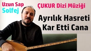 BAĞLAMA DERSİ AYRILIK HASRETİ KAR ETTİ CANA Solfej Uzun sap Başka yerde bulamayacağınız anlatım [upl. by Araht]