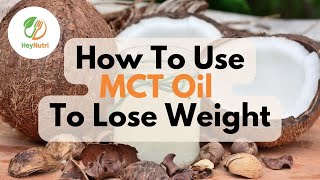 Discover How To Use MCT Oil to Achieve Faster Weight Loss Results [upl. by Aissirac4]