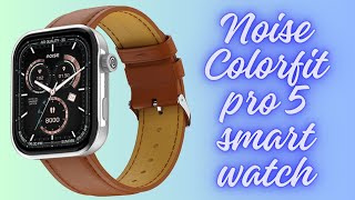 Noise Colorfit Pro 5 Detailed Review  Best noise smartWatch with leather strap [upl. by Sedecrem]