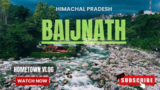 My Hometown  Baijnath  Delhi se Baijnath  Hometown Vlog  Love Himachal [upl. by Jemy52]