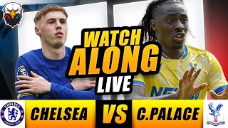 Chelsea 11 Crystal Palace  LIVE WATCHALONG [upl. by Ahen]