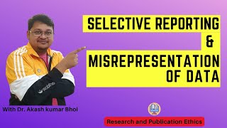 Selective Reporting amp Misrepresentation of Data  eSupport for Research  2022  Dr Akash Bhoi [upl. by Kary]