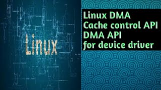 Linux DMA In Device Drivers [upl. by Edd]