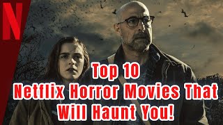 Top 10 Netflix Original Horror Movies to Watch  MustSee Horror Films [upl. by Helse605]