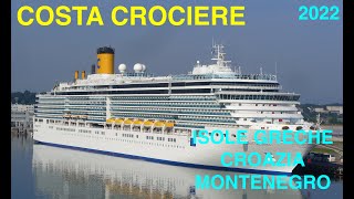 COSTA CROCIERE DELIZIOSA ISOLE GRECHE CROAZIA MONTENEGRO 2022  GRECIA [upl. by Adalheid]