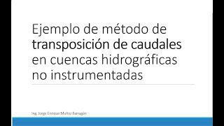 Ejemplo de método de transposición de caudales en cuencas hidrográficas no instrumentadas [upl. by Bryan]