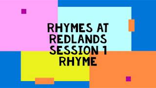 Rhymes at Redlands Session 1 Rhyme [upl. by Dazhahs276]