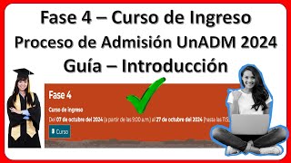 Guía – Fase 4 – Curso de Ingreso – Proceso de Admisión UnADM 2024 – Guía – Introducción 🎓📚💯✅ [upl. by Reifinnej]