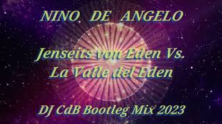 Nino de Angelo  Jenseits von Eden Vs La Valle del Eden DJ CdB Bootleg Mix 2023 [upl. by Dranreb]