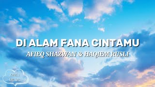 DI ALAM FANA CINTAMU  AFIEQ SHAZWAN amp HAQIEM RUSLI [upl. by Khorma]