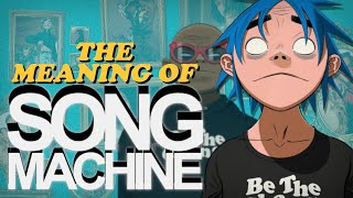 The Meaning of Gorillaz and Song Machine LYRICAL REVIEW AND ANALYSIS [upl. by Robma]