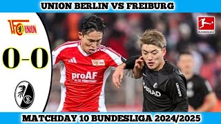 UNION BERLIN VS FREIBURG  00  Matchday 10 Bundesliga 202425 [upl. by Uhsoj]