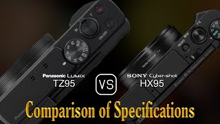 Panasonic Lumix TZ95 vs Sony Cybershot HX95 A Comparison of Specifications [upl. by Theadora799]