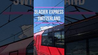 Glacier Express Switzerland  A train journey with Alpine landscape and glacier  Jun 2024 shorts [upl. by Yraillih]