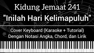 KJ 241  Inilah Hari Kelimapuluh Not Angka Chord Lirik Cover Keyboard Karaoke  Tutorial [upl. by Vachell]