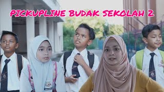 Pickupline Budak Sekolah 2 [upl. by Ronnoc]