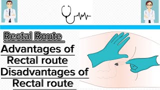 Rectal Route of drug administration  Advantages of rectal route  disadvantages of rectal route [upl. by Eniamrej]