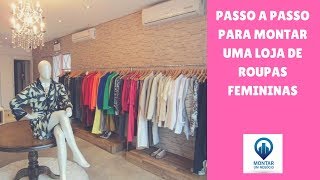 COMO MONTAR UMA LOJA DE ROUPAS FEMININAS [upl. by Ecyob]