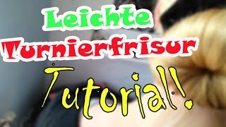 TUTORIAL  Einfache amp schnelle TURNIERFRISUREN [upl. by Yuk]