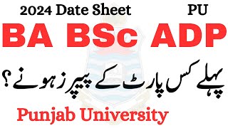 BA Bsc ADP Part 1 amp 2 Annual 2024 Date Sheet PU  ADP Exams 2024 PU [upl. by Aerdnaid758]