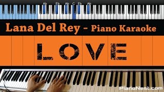 Lana Del Rey  Love  LOWER Key Piano Karaoke  Sing Along [upl. by Steddman]