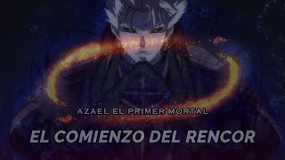 AZAEL EL COMIENZO DEL RENCOR POR LOS DIOSES INMORTALES [upl. by Niwre]