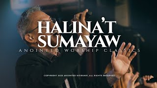 HALINAT SUMAYAW  Anointed Worship Classics  Bishop Art Gonzales amp Anointed Worship Music Video [upl. by Ellimac502]