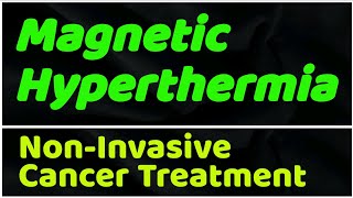 Magnetic Hyperthermia A Breakthrough in NonInvasive Cancer Treatment AyushKaari [upl. by Edvard]