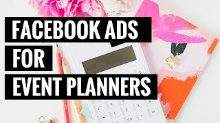 Facebook Ads for Event Planners  4 Secrets to Booking More Clients [upl. by Aitnahs]