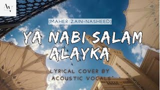 Maher Zain  Ya Nabi Salam Alayka Cover  ماهر زين  يا نبي سلام عليك  By Acoustic Vocals [upl. by Daren]