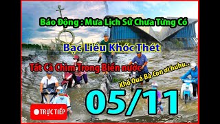 BẠC LIÊU  Khóc thét Chứng Kiến Trận Mưa Lịch Sử  Tất Cả Chìm Sâu Trong Biển Nước  Quá Khổ Rồi [upl. by Abil]