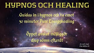 Healing in i sömn  Avslappningshypnos och 30 minuter Pure Energyhealing [upl. by Ymij]