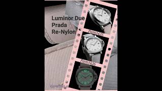 Panerai Luminor Due Prada ReNylon Pam1425 amp Pam1426 pam01425 pam01426 [upl. by Ecyt]