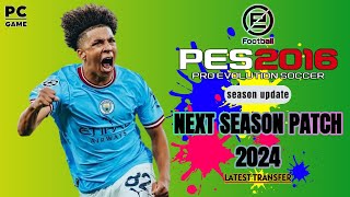 PES 2016 NEXT SEASON PATCH 2024 LATEST TRANSFER [upl. by Brand]