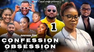 CONFESSION amp OBSESSION ÉPISODE 1 NOUVEAU FILM CONGOLAIS 2024 [upl. by Yelhsa831]