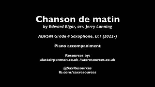 Chanson de Matin by Edward Elgar arr Lanning Piano accompaniment ABRSM Saxophone Grade 4 [upl. by Darell]