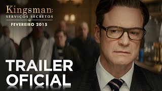 quotKingsman Serviços Secretosquot  Trailer Oficial Legendado Portugal [upl. by Zeeba]