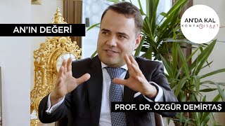 Anın Değeri  Konuk Prof Dr Özgür Demirtaş  Konyalı Saat  M Serdar Kuzuloğlu ile Anda Kal [upl. by Atsedom790]