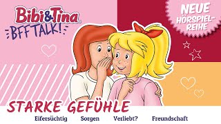 BRANDNEUE Hörspielreihe  Bibi amp Tina BFF TALK  Folge 1  EIFERSUCHT  Starke Gefühle [upl. by Ahsinnor266]