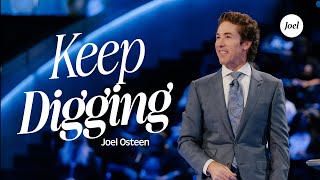 Keep Digging  Joel Osteen [upl. by Whatley]