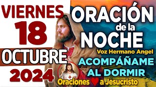 oración de la noche de hoy Viernes 18 de Octubre de 2024  Protégeme Señor  ISAÍAS 4031 [upl. by Nellak]