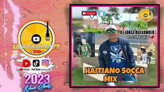 🎆 HAITIANO❌ SOCCA MIX 2023  Dj Jorge A  ULTRAMIXPTY [upl. by Malkah]