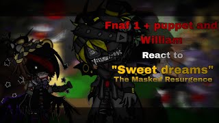 Fnaf 1  puppet and William react to sweet dreams  Part 1  The masked Resurgence [upl. by Metsky]