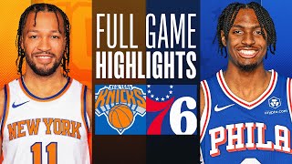 KNICKS at 76ERS  FULL GAME HIGHLIGHTS  February 22 2024 [upl. by Suivatnad864]