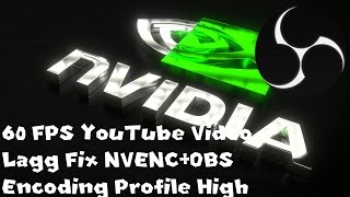 EngOBS NVENC Encoding Profil High 60 FPS YouTube Videos Lagg Frame Drop Fix [upl. by Anelrahs]