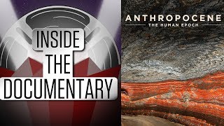 Anthropocene The Human Epoch  Inside the Documentary [upl. by Oinimreh]