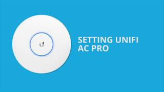 Setting Unifi Access Point AC Pro [upl. by Golter566]